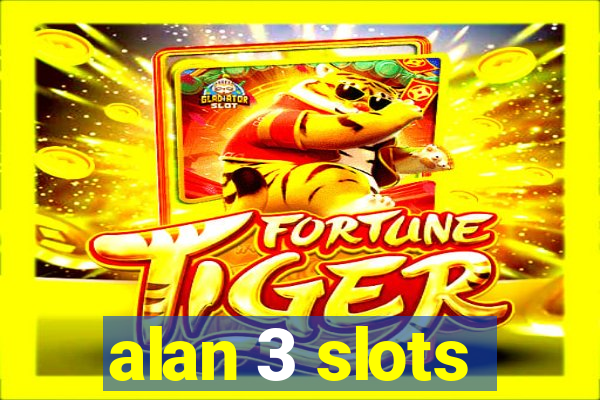 alan 3 slots